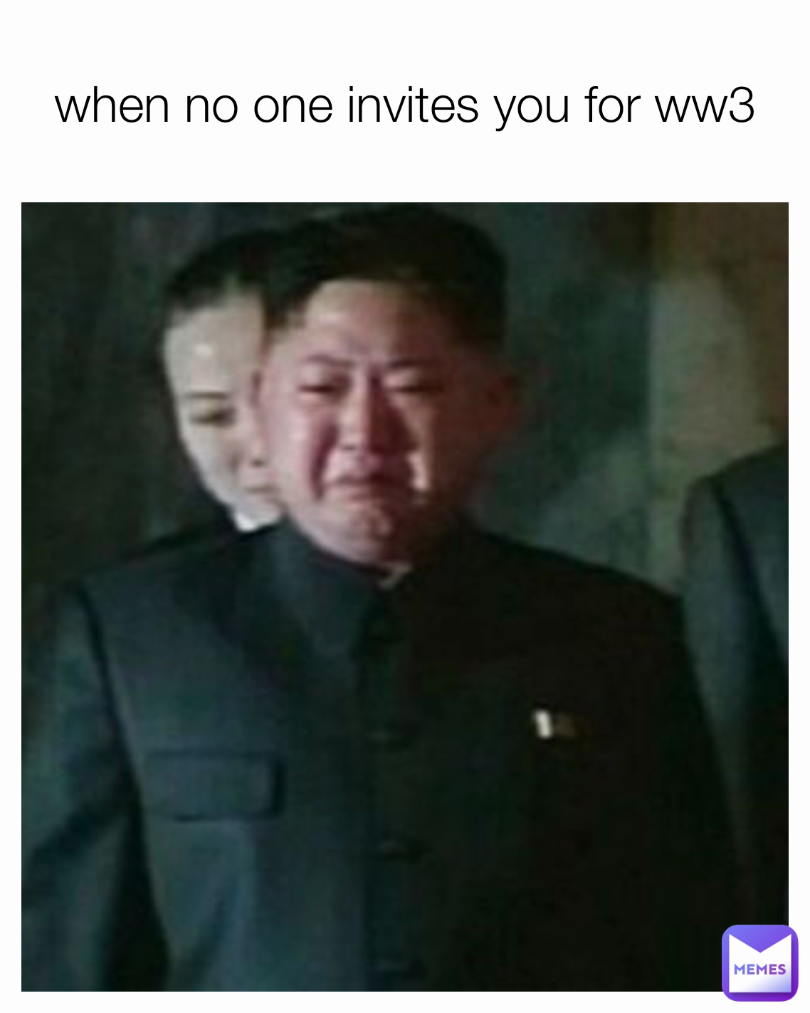 when no one invites you for ww3