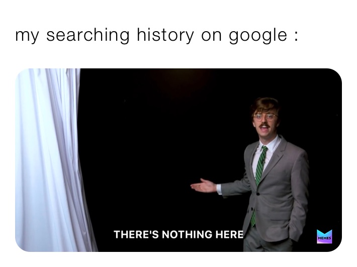 my searching history on google :