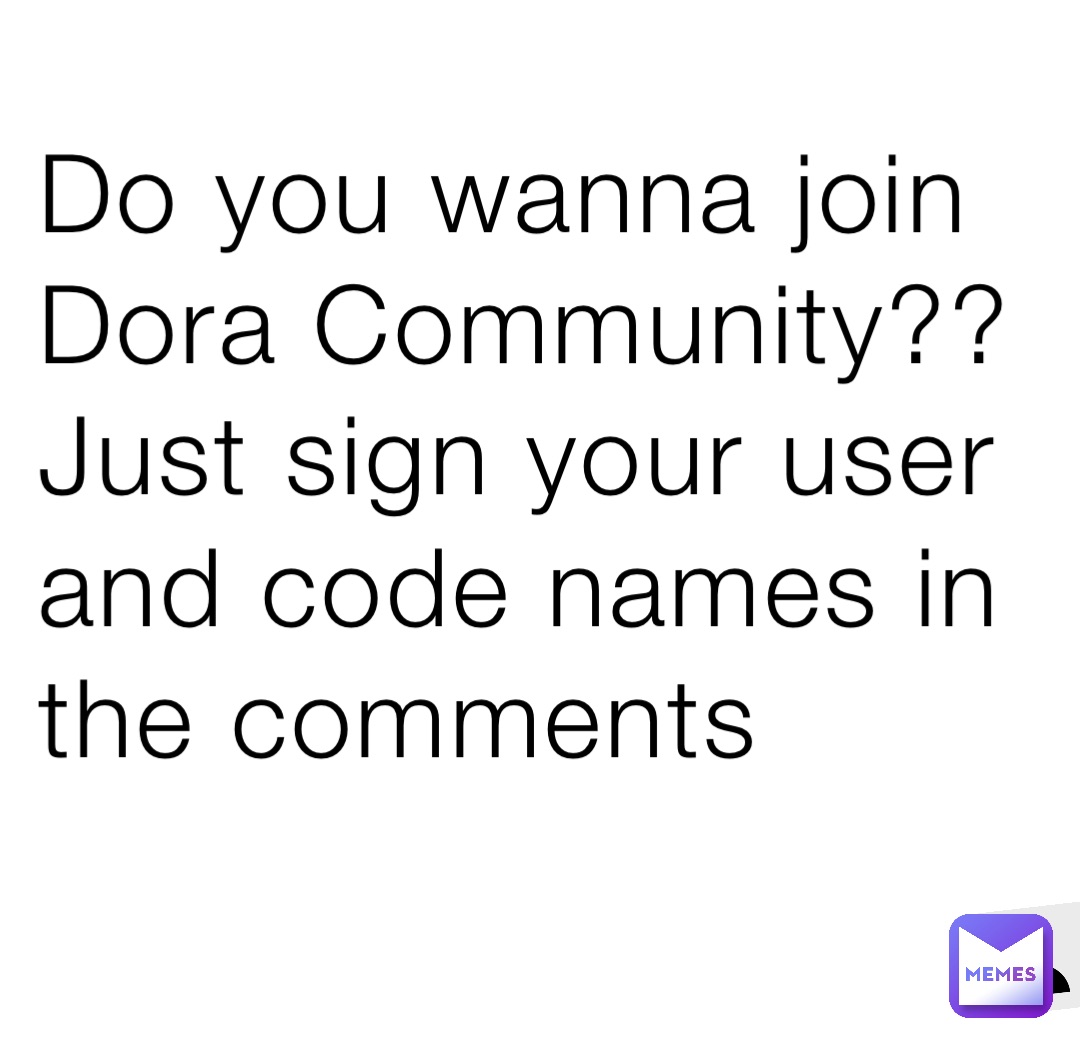 do-you-wanna-join-dora-community-just-sign-your-user-and-code-names