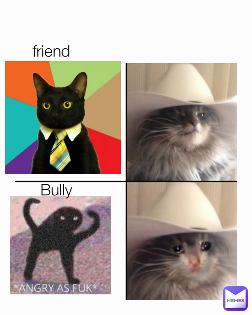 Bully friend Type Text