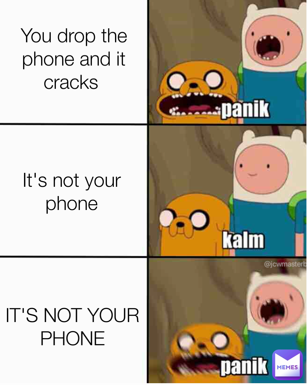 You drop the phone and it cracks  It's not your phone IT'S NOT YOUR PHONE