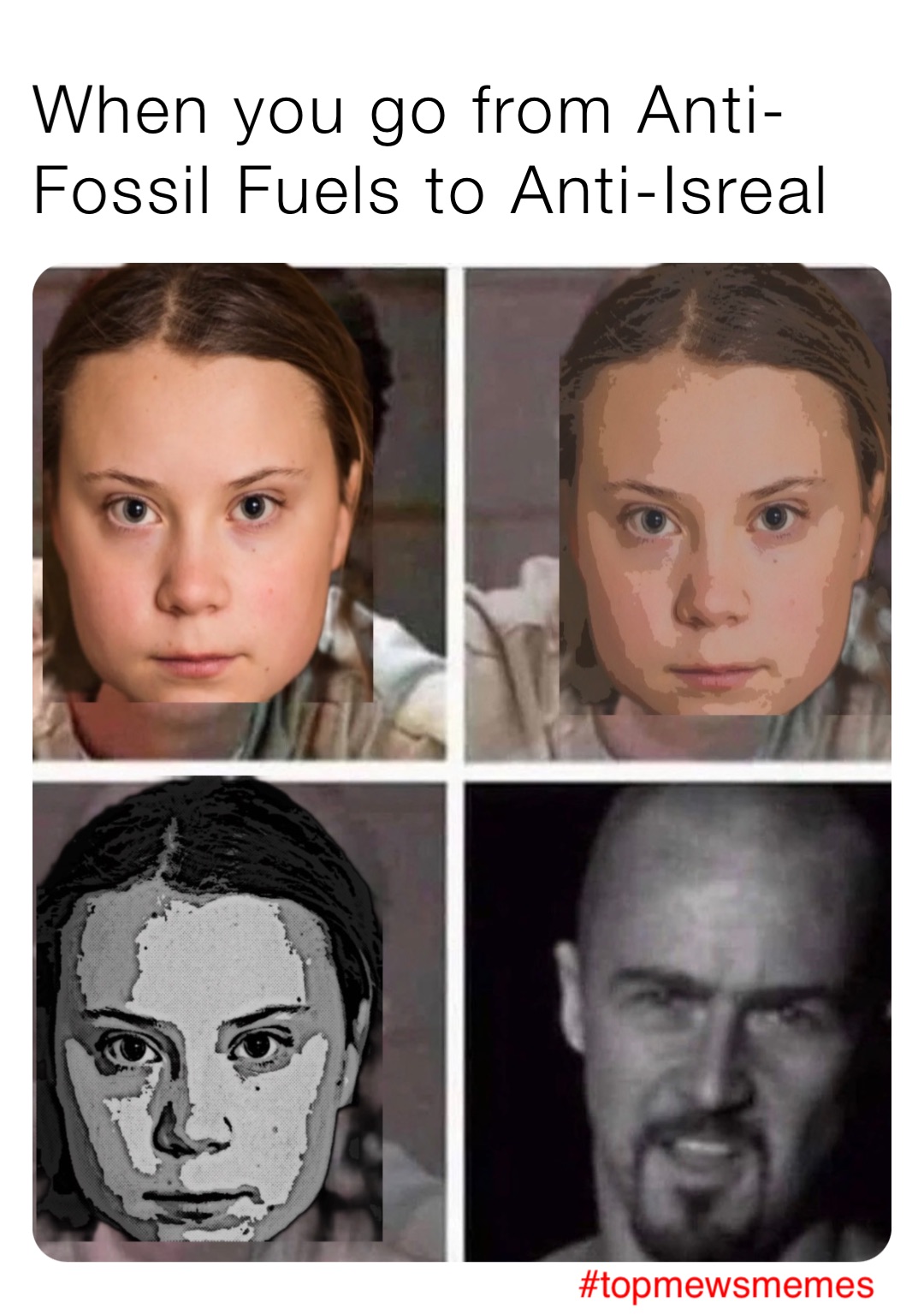 When you go from Anti-Fossil Fuels to Anti-Isreal