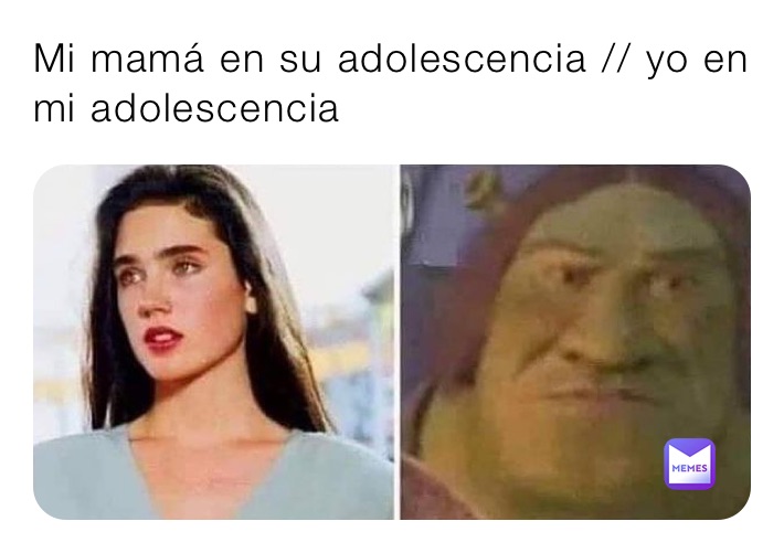 Mi mamá en su adolescencia // yo en mi adolescencia 