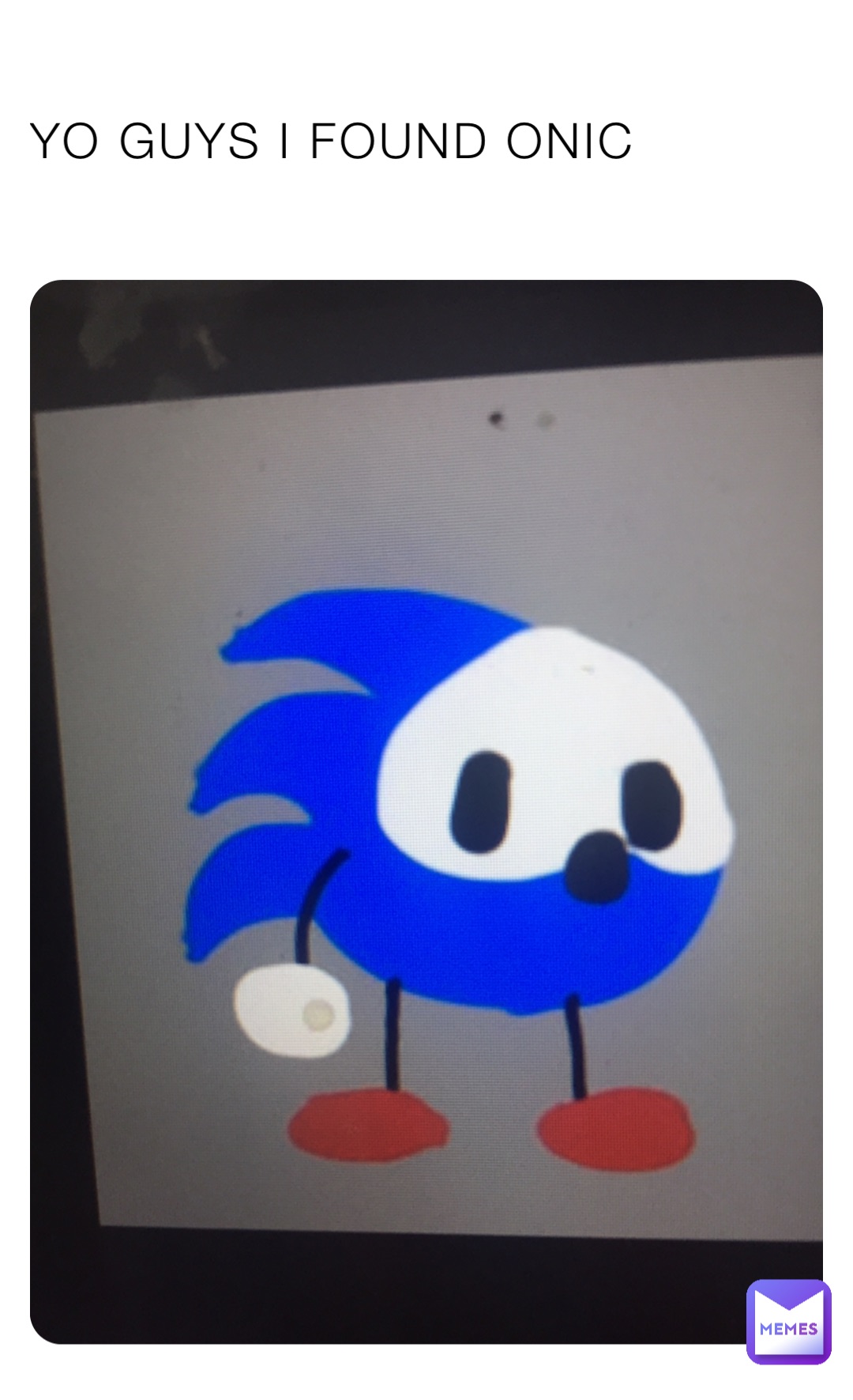 YO GUYS I FOUND ONIC