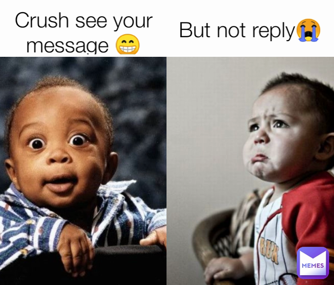 Crush see your message 😁 But not reply😭