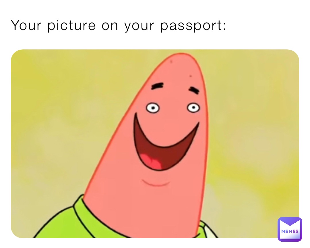 Your picture on your passport: