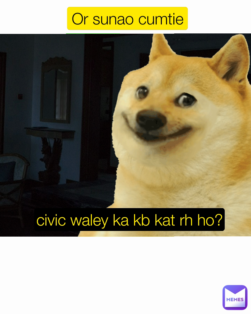 Or sunao cumtie
 civic waley ka kb kat rh ho?