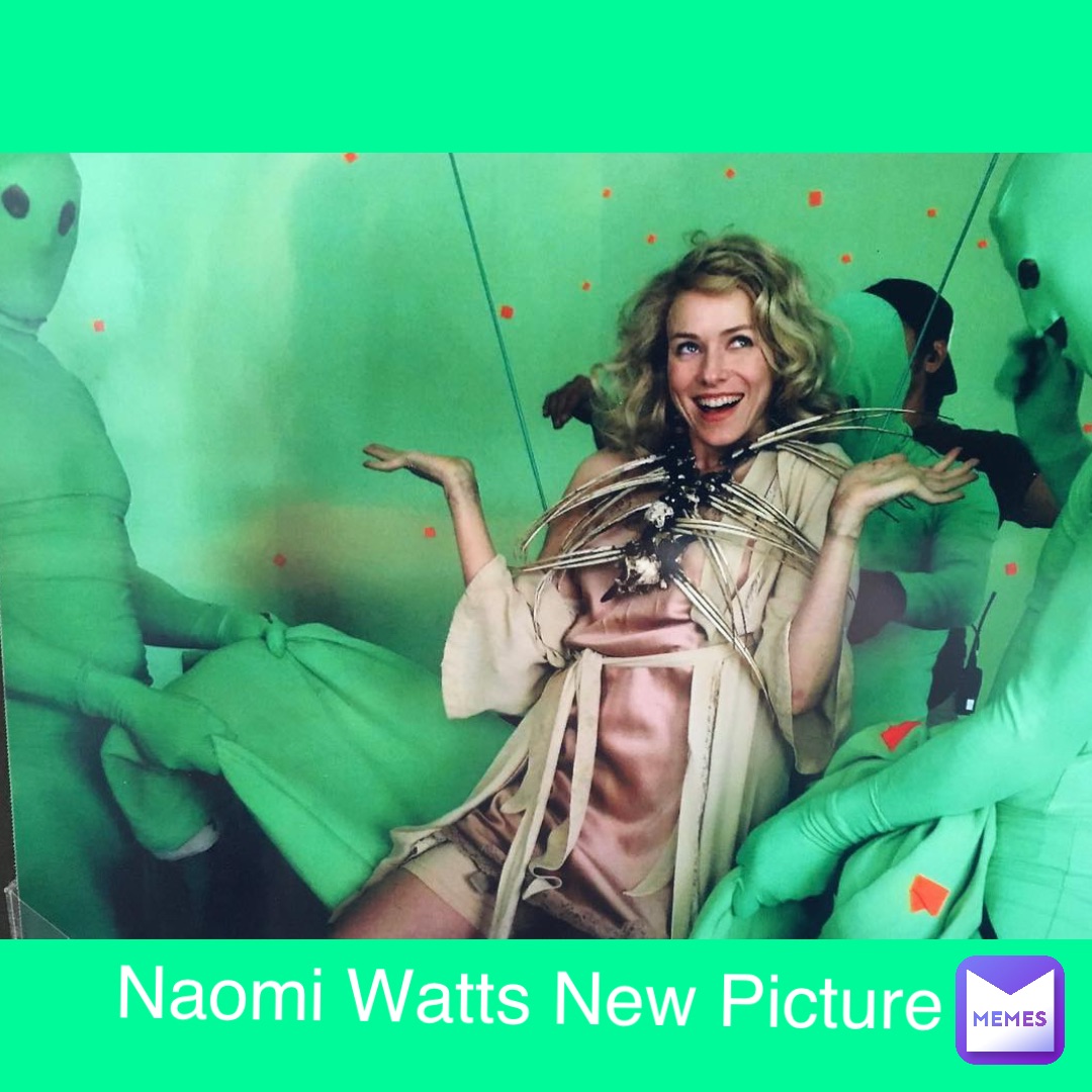 Double tap to edit Naomi Watts New Picture