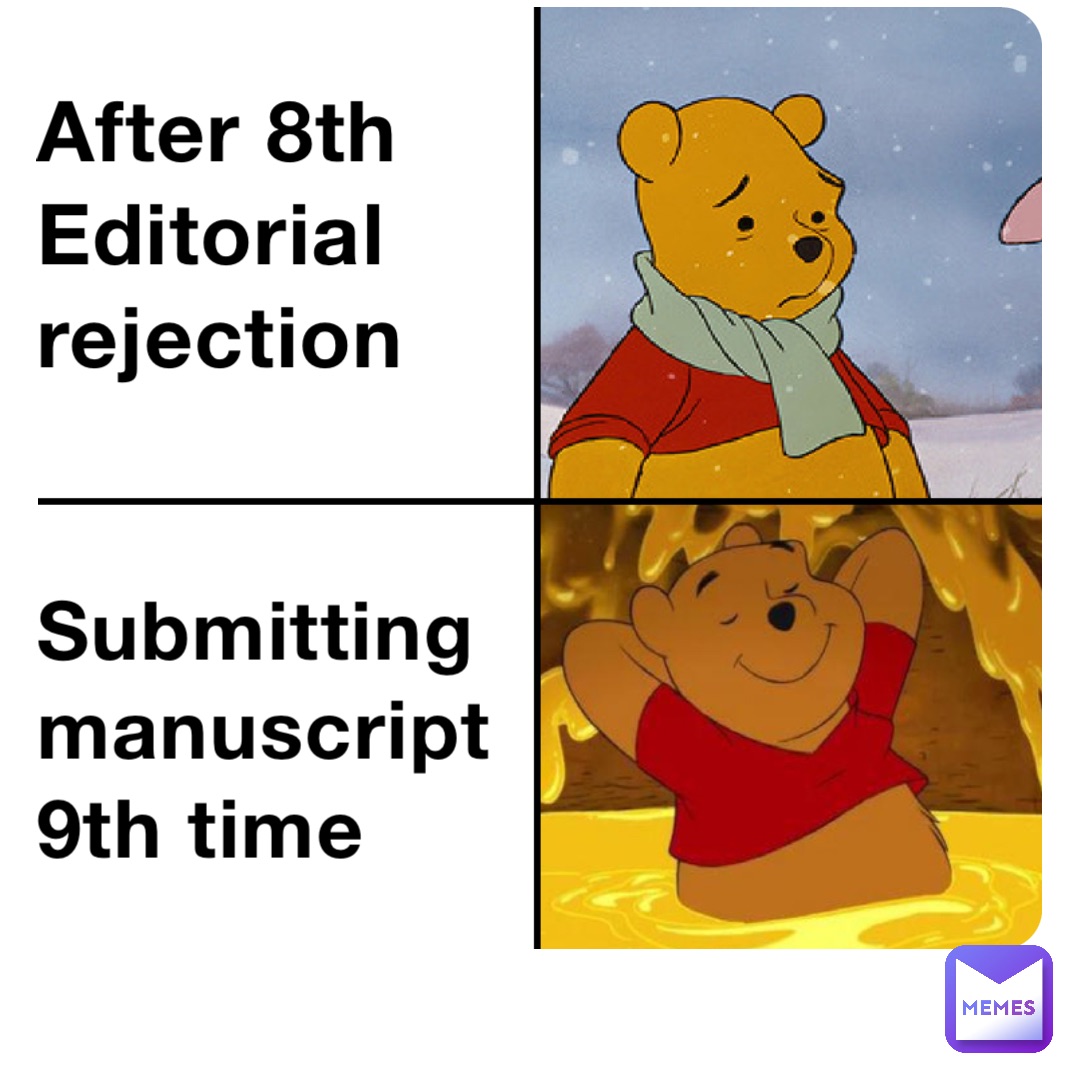 After 8th Editorial rejection Submitting manuscript
9th time