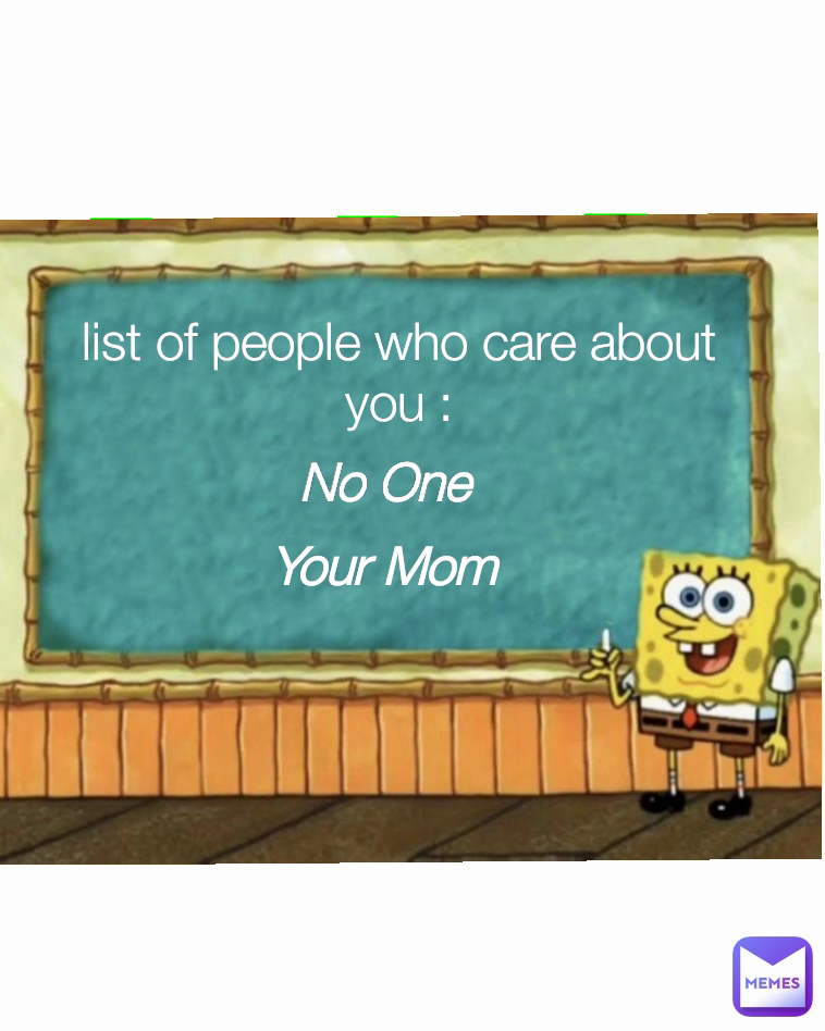 no one cares meme spongebob