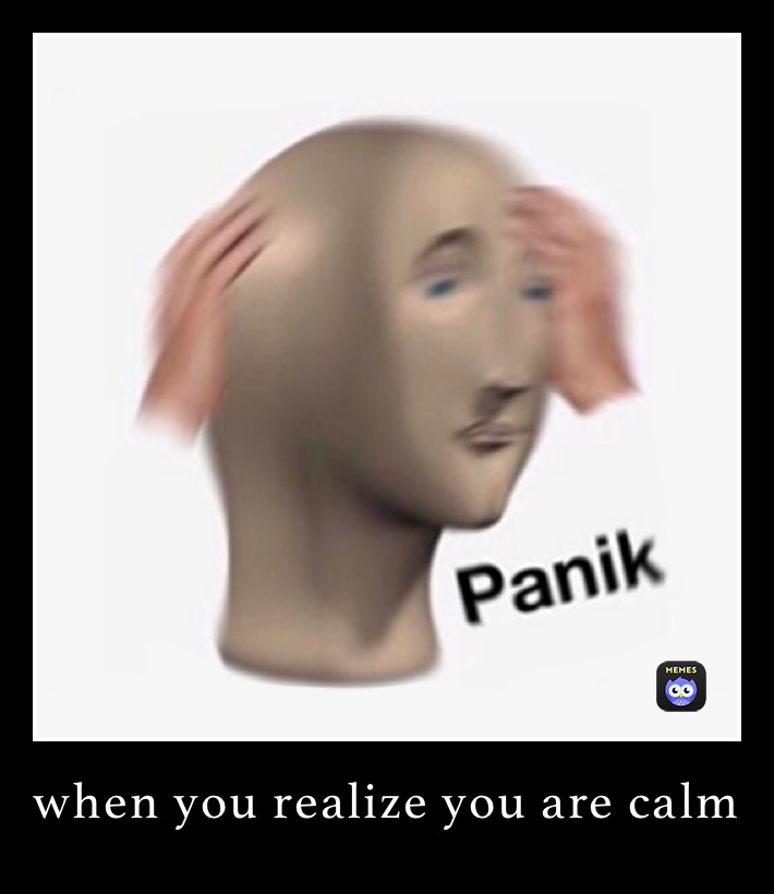 when you realize you are calm