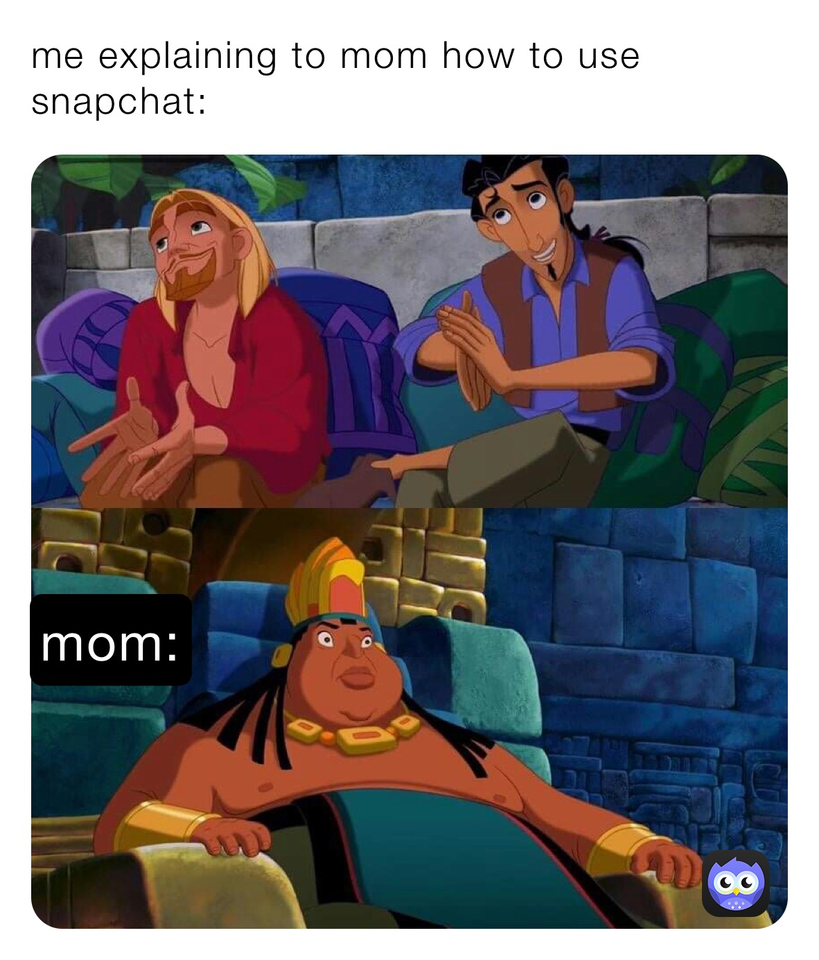 me explaining to mom how to use snapchat: