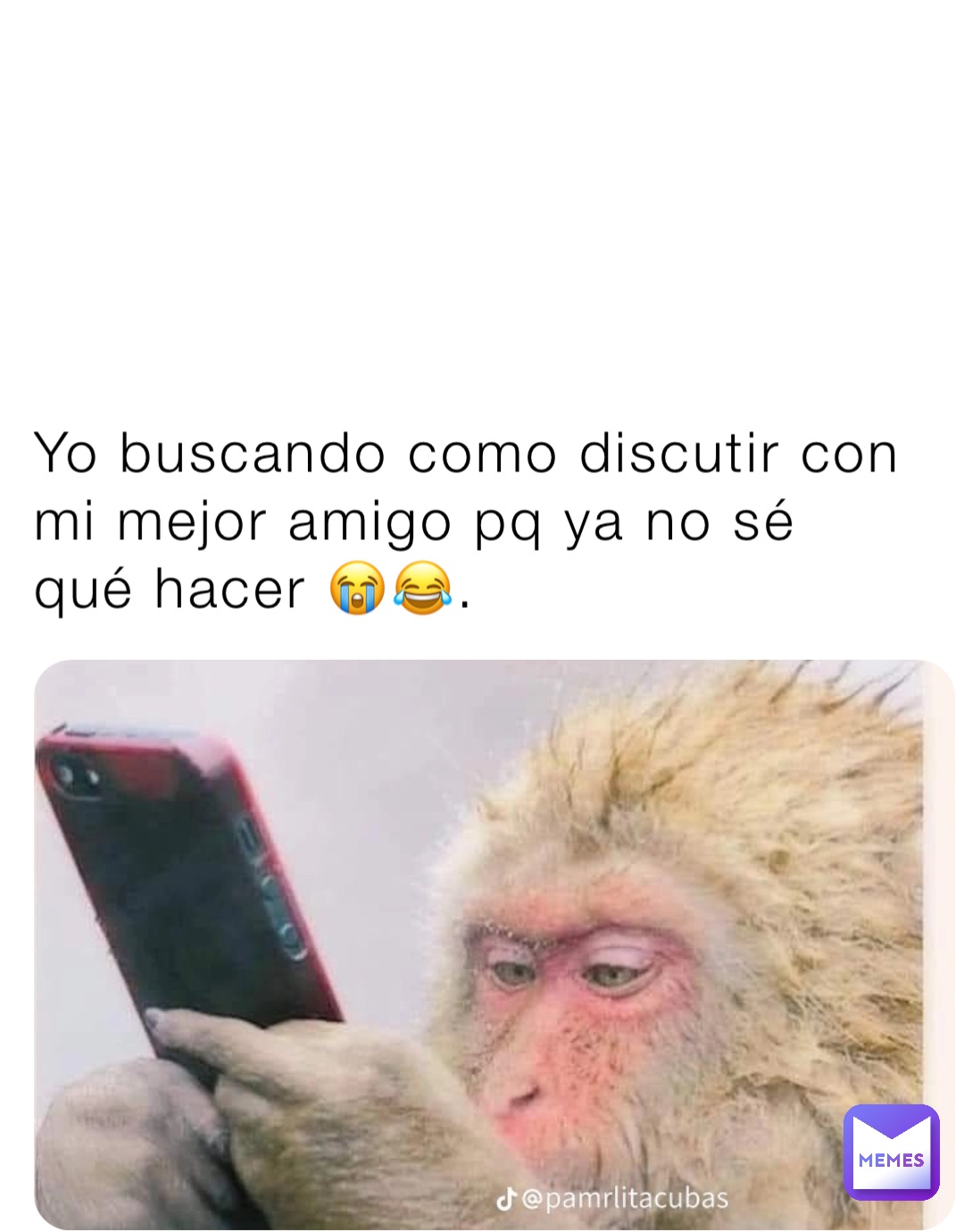 Yo buscando como discutir con mi mejor amigo pq ya no sé qué hacer 😭😂.