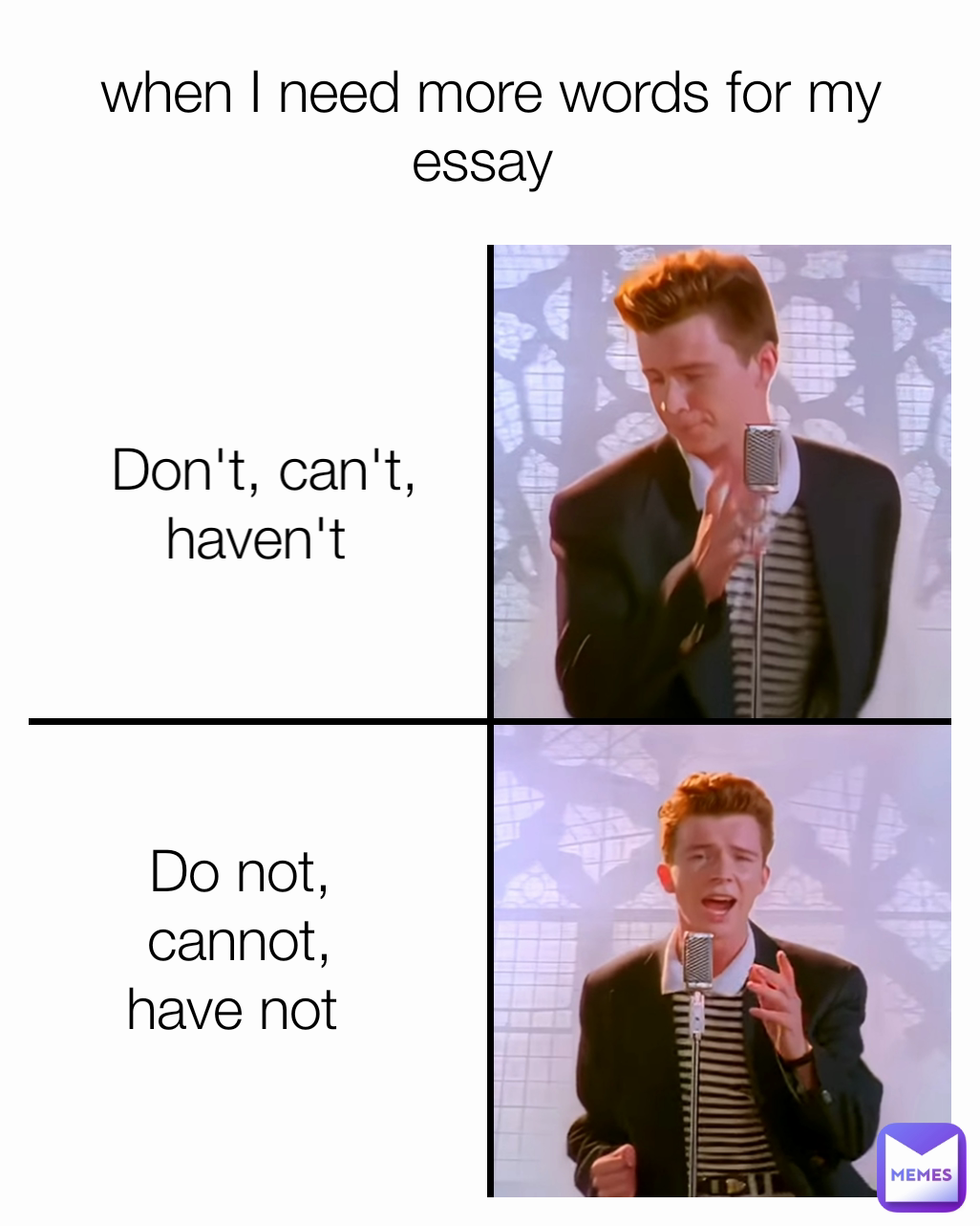 Don't, can't, haven't  when I need more words for my essay  Do not, cannot, have not 