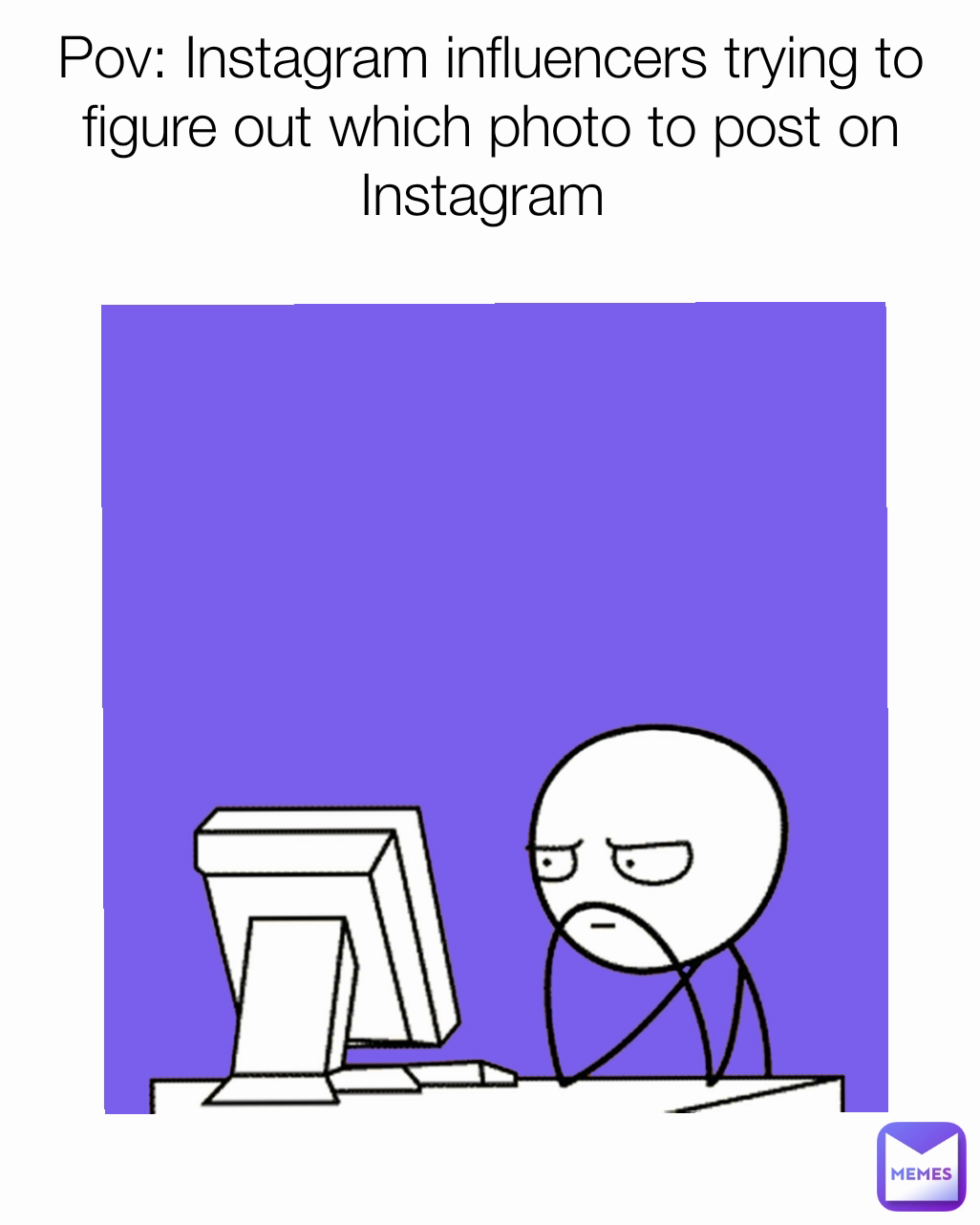 Pov: Instagram influencers trying to figure out which photo to post on Instagram 