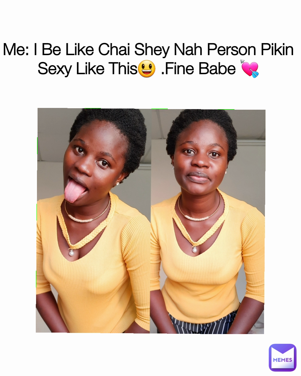 Me: I Be Like Chai Shey Nah Person Pikin Sexy Like This😃 .Fine Babe 💘