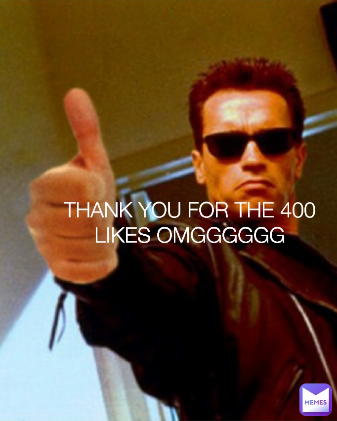 THANK YOU FOR THE 400 LIKES OMGGGGGG