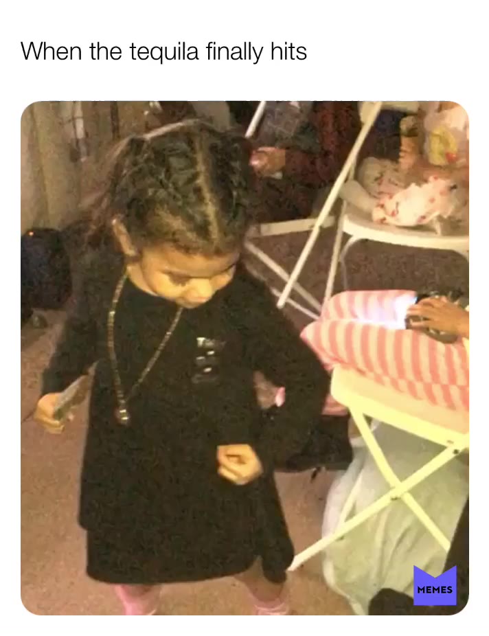 #tequila    #party    #danceparty    #clubbing    #club    #viralmemes    #viral    #mexicanproblems    #toddler    #toddlerlife   #amusement  #annoyingfriend