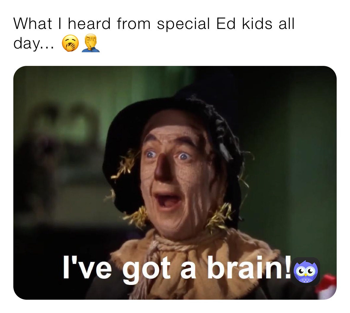 What I heard from special Ed kids all day... 🥱🤦‍♂️