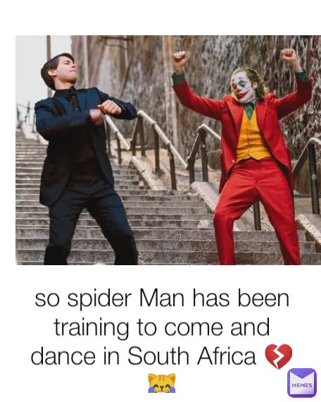 so spider Man has been training to come and dance in South Africa ?? |  @kevinmalatji630 | Memes