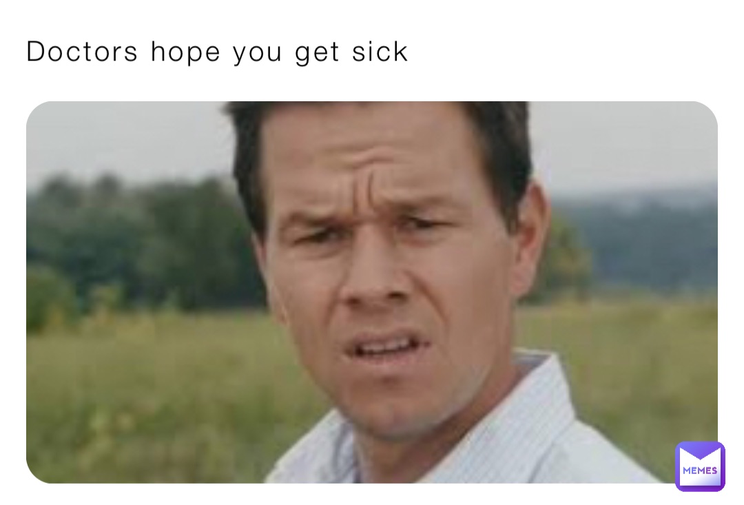Doctors hope you get sick