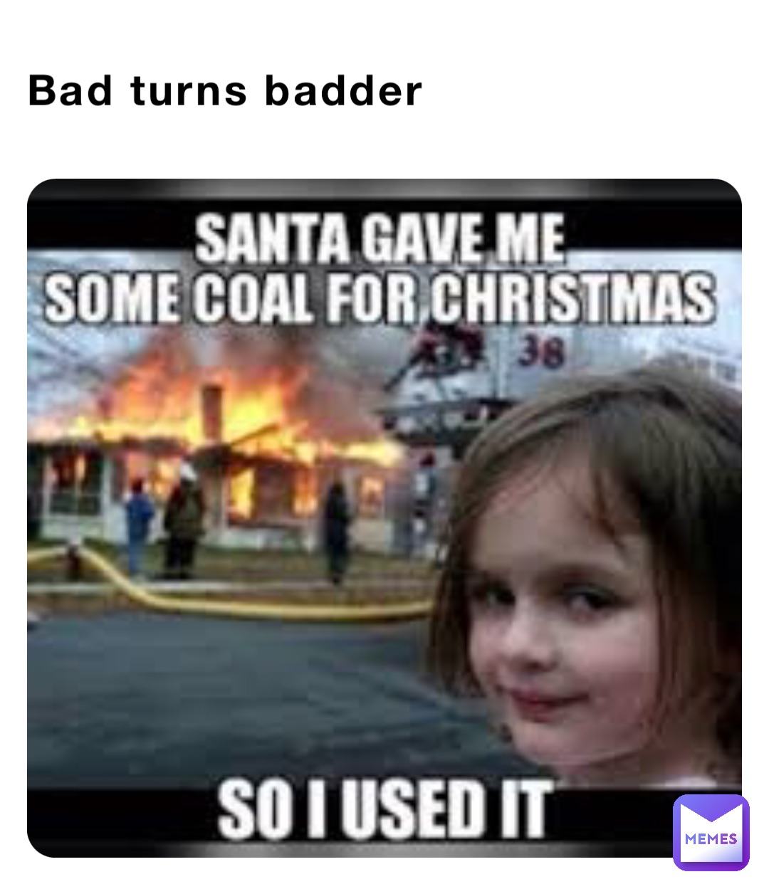 Bad turns badder