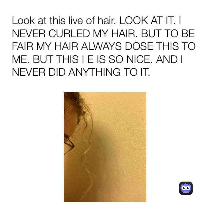 It’s my hair by the way