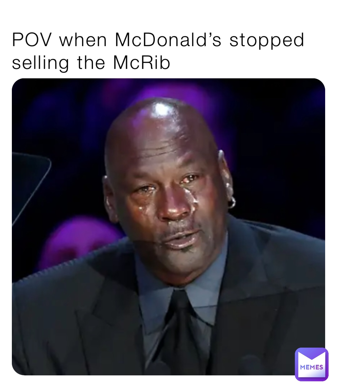 POV when McDonald’s stopped selling the McRib