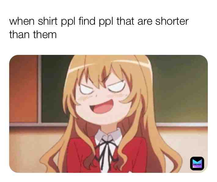 I can’t say anything bc im short as hell  #toradora  #toradoramemes