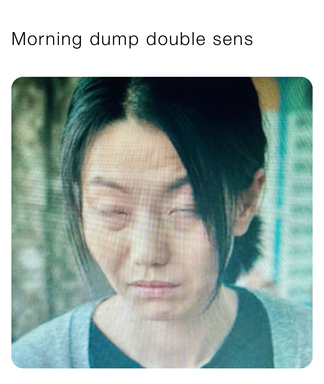 Morning dump double sens