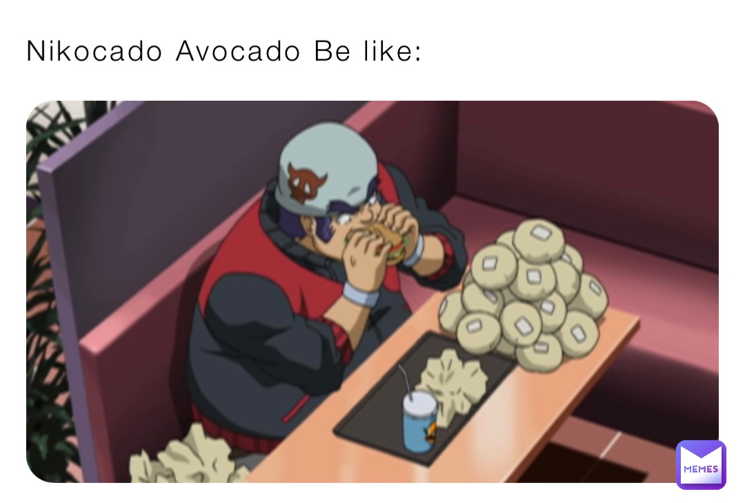 Nikocado Avocado Be like: | @sm69 | Memes