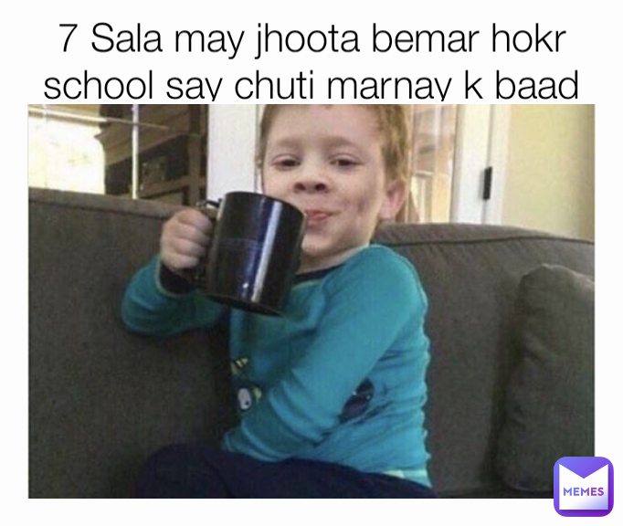 7 Sala may jhoota bemar hokr school say chuti marnay k baad