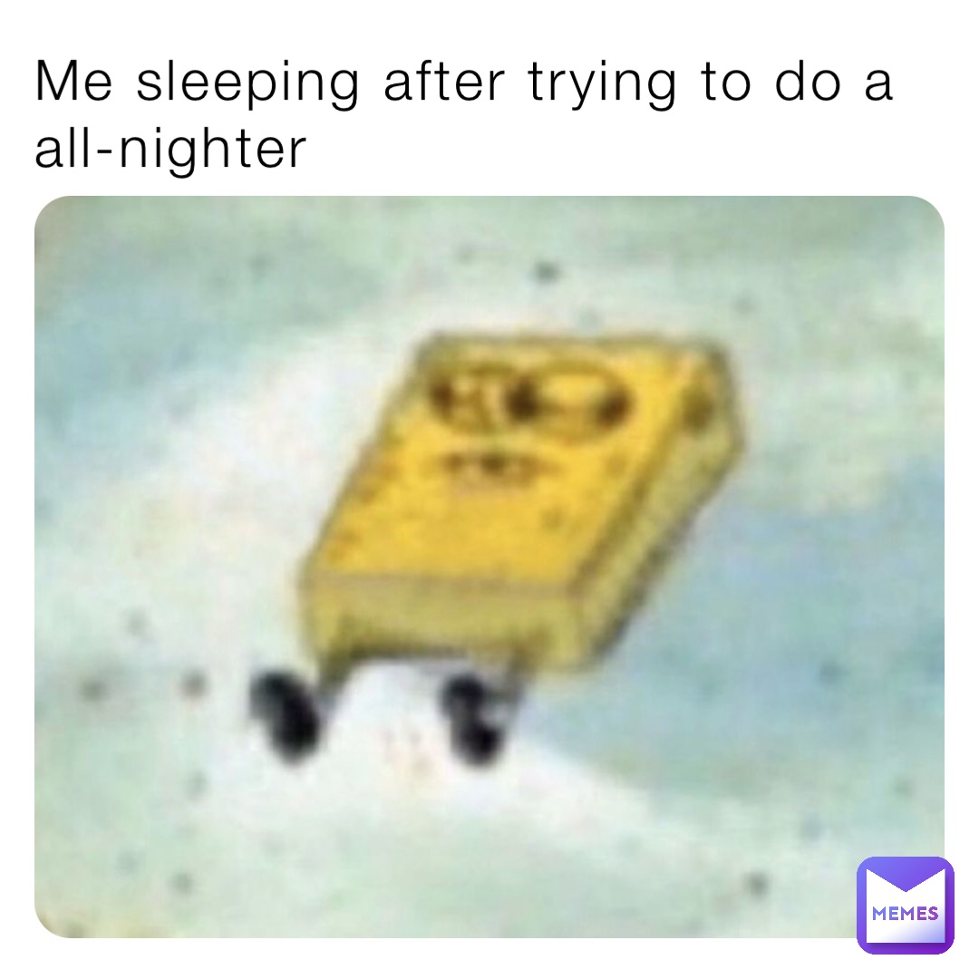 Me sleeping after trying to do a all-nighter