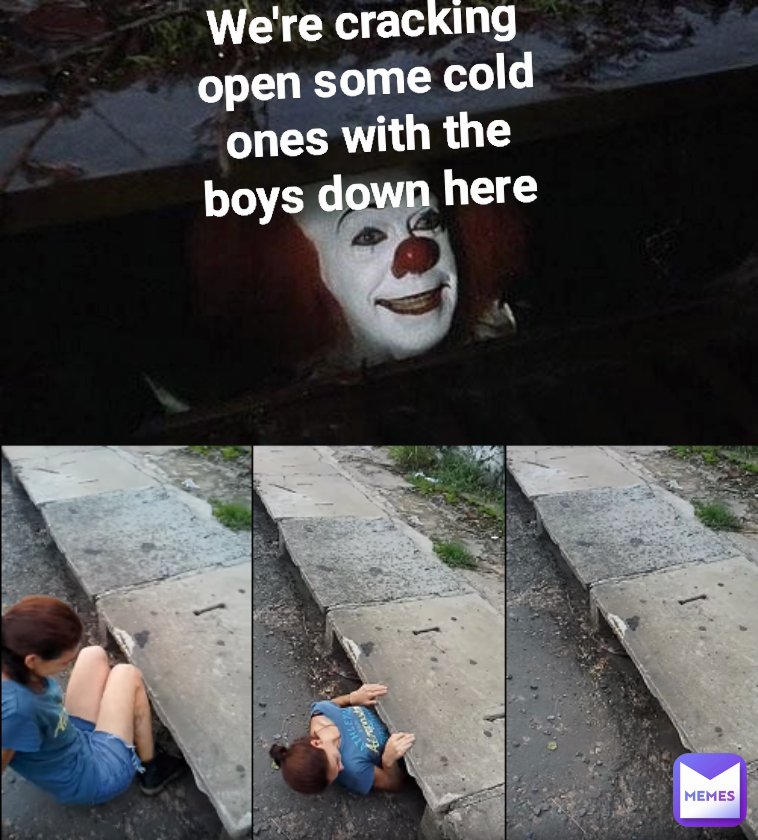 We're cracking open some cold ones with the boys down here