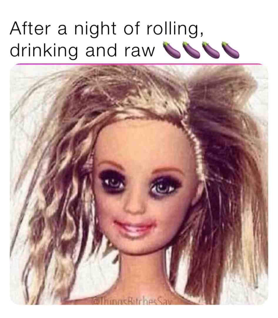 After a night of rolling, drinking and raw DICK #gaymemes #gay #gaysofinstagram #mess #messy #fridaynight #saturdaynight #doll #dick #raw