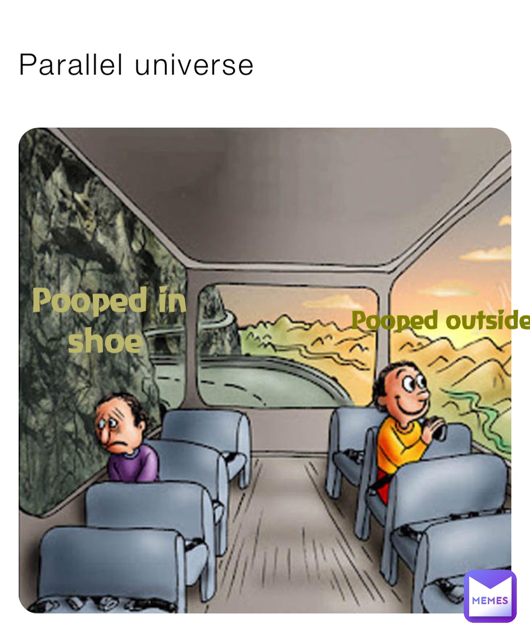 Parallel universe Pooped in shoe Pooped outside