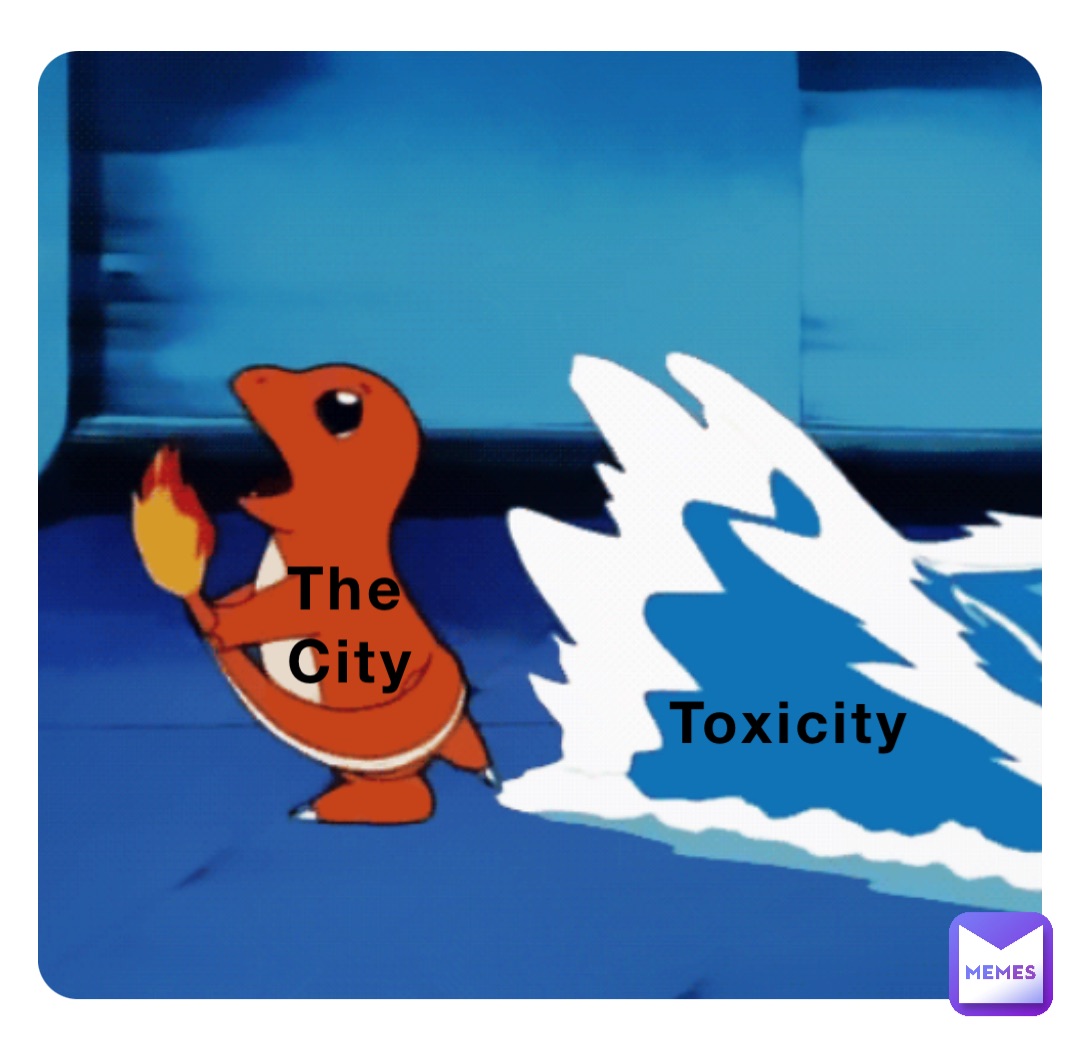 Toxicity The 
City