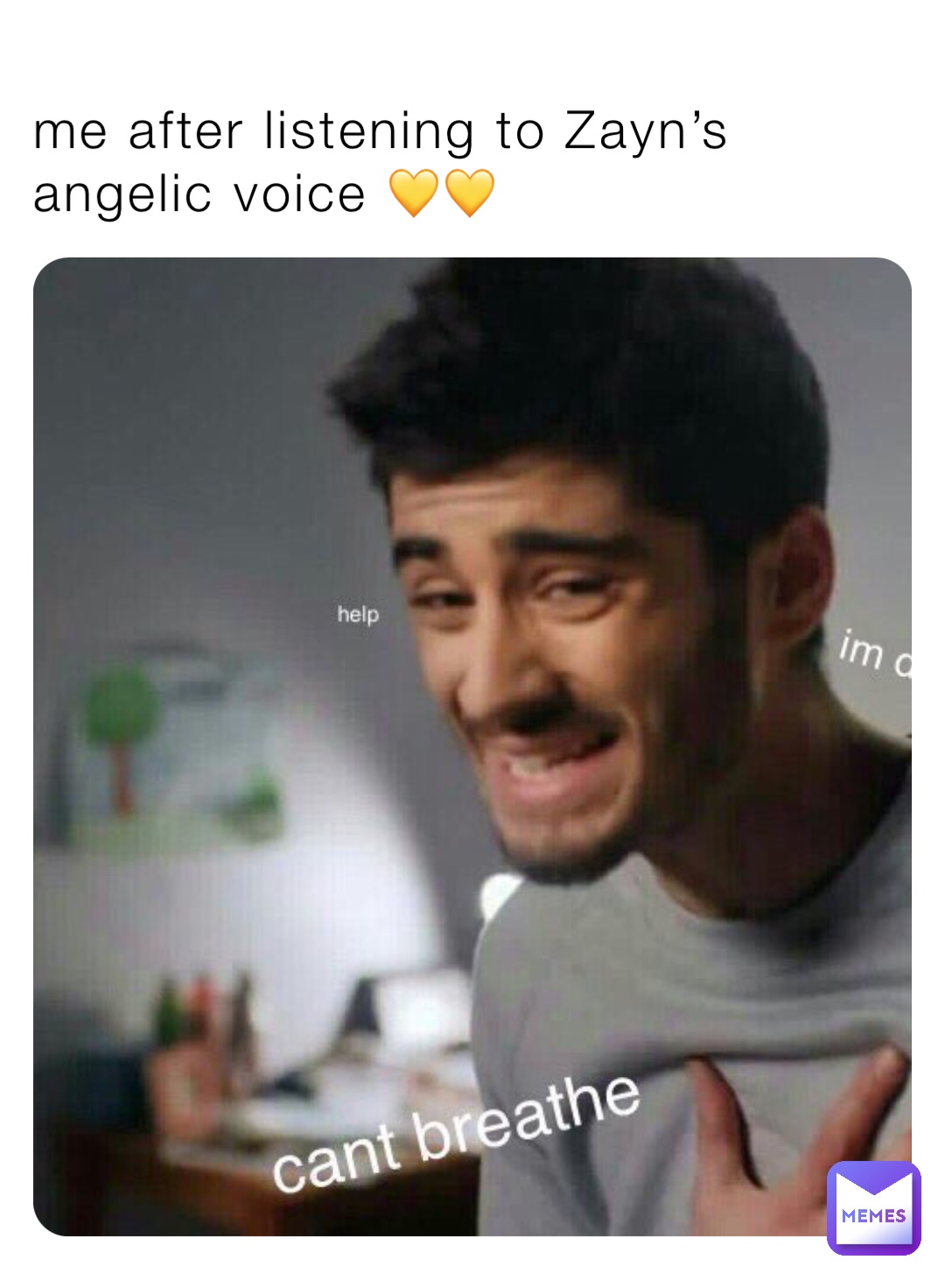 me after listening to Zayn’s angelic voice 💛💛