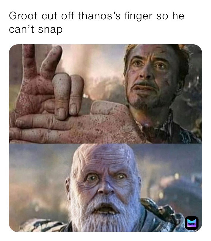 Groot cut off thanos’s finger so he can’t snap