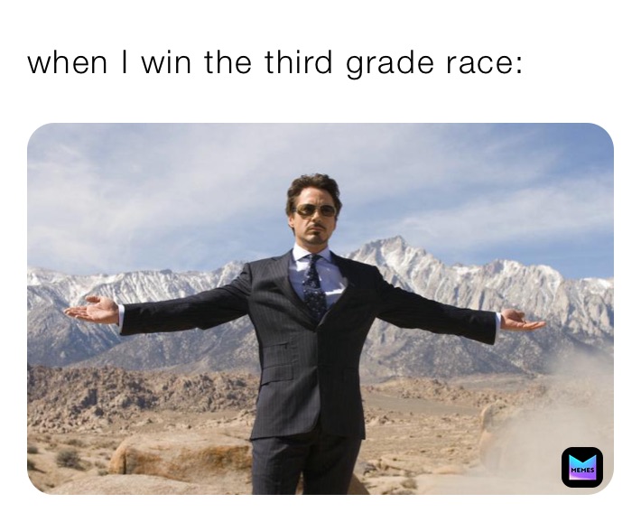 when I win the third grade race: