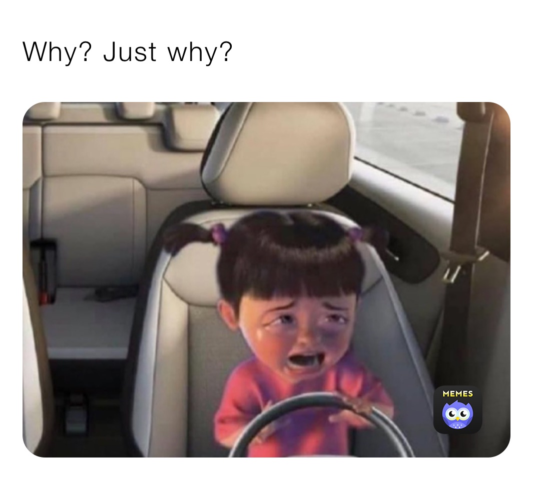 Why? Just why? 