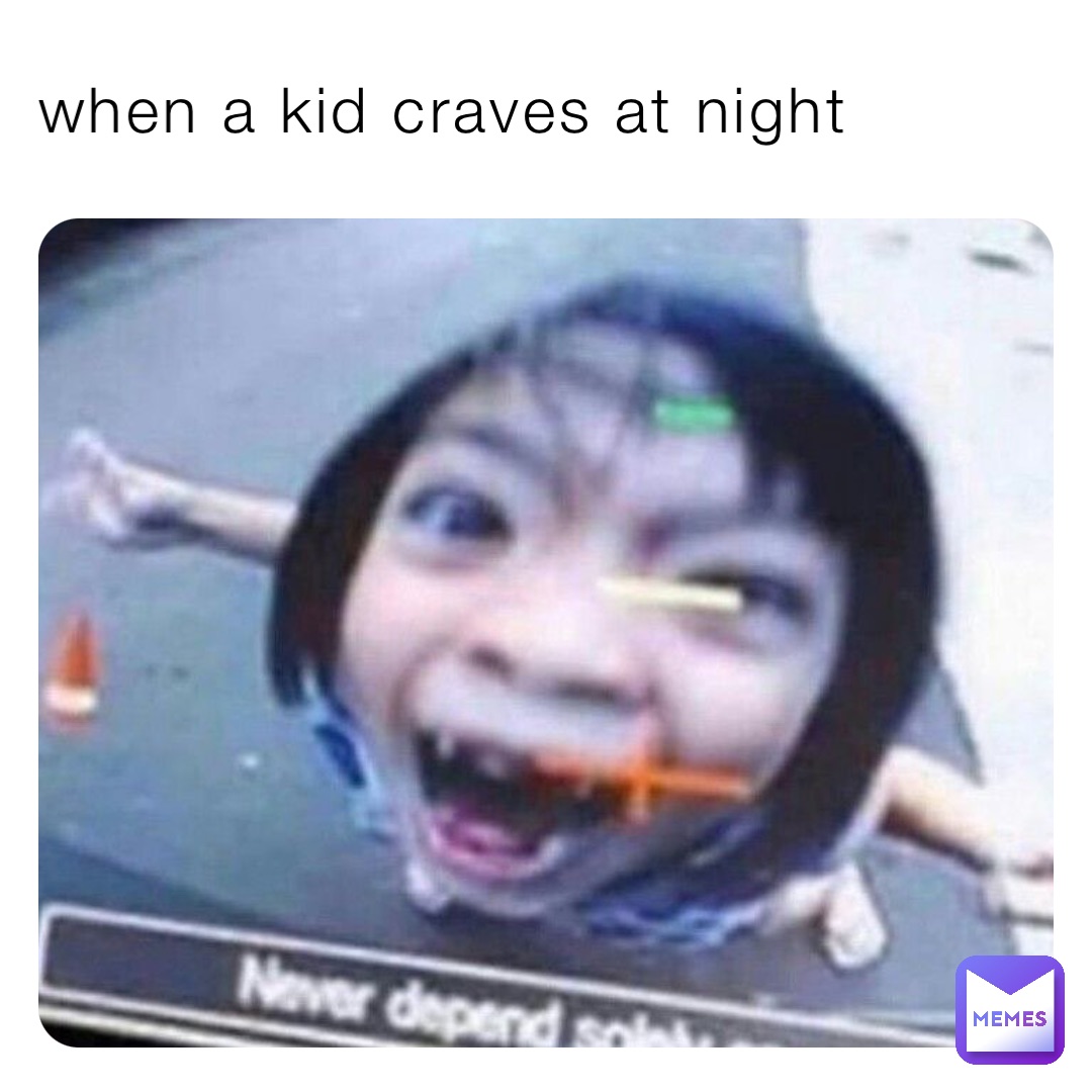 when a kid craves at night