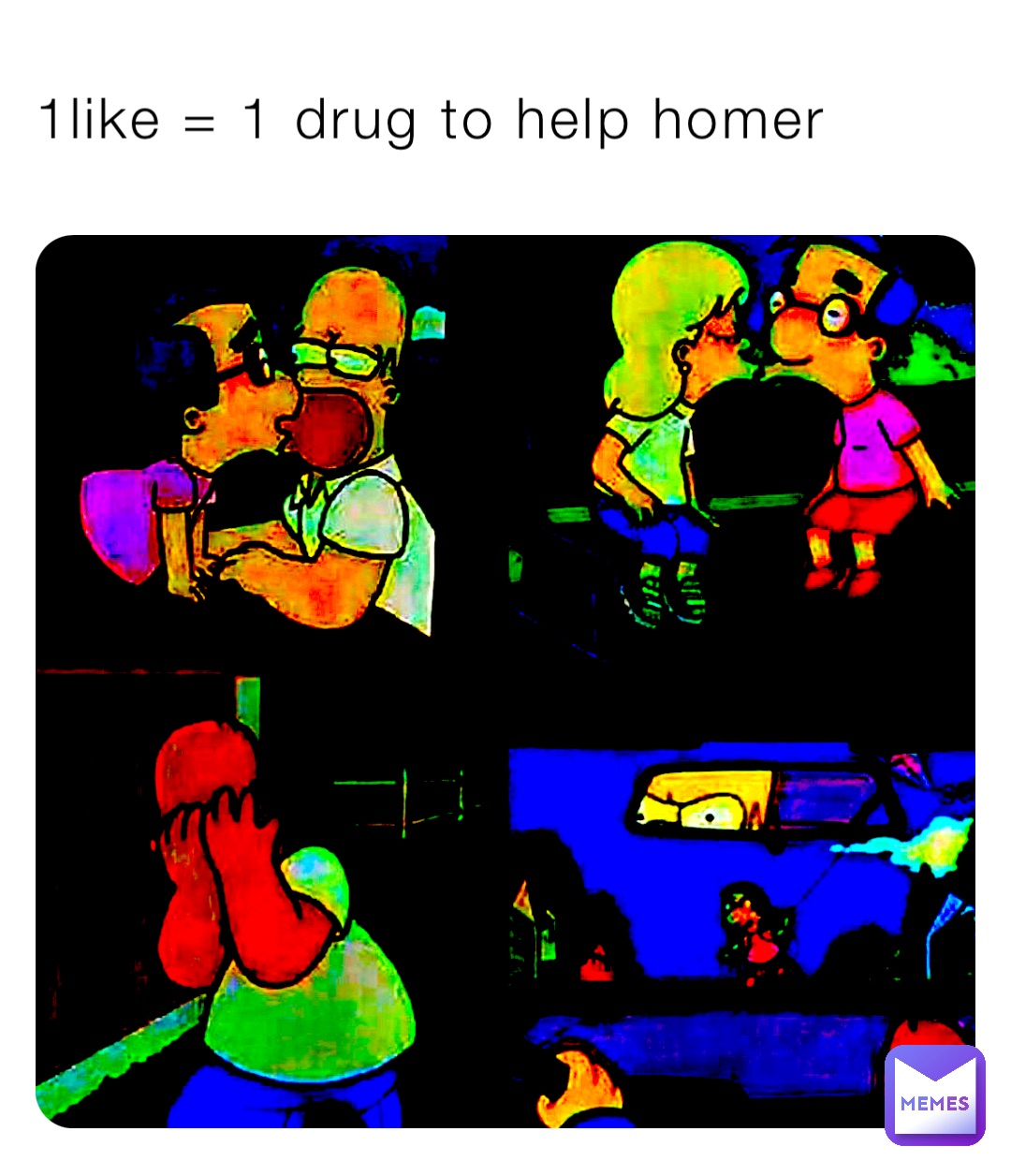 1like = 1 drug to help homer