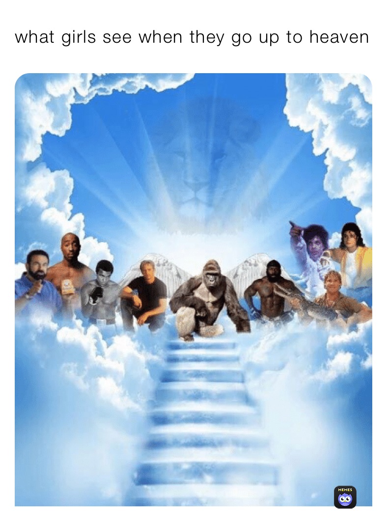 what girls see when they go up to heaven 