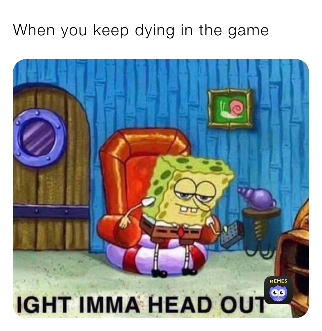 When you keep dying in the game