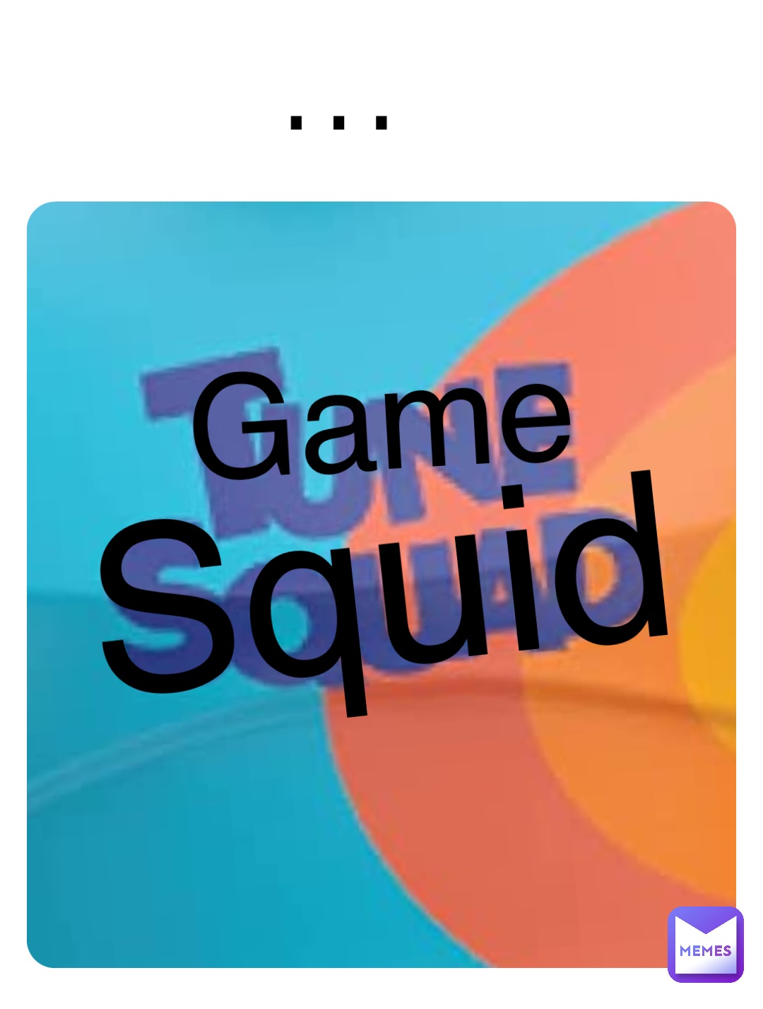 … Squid Game