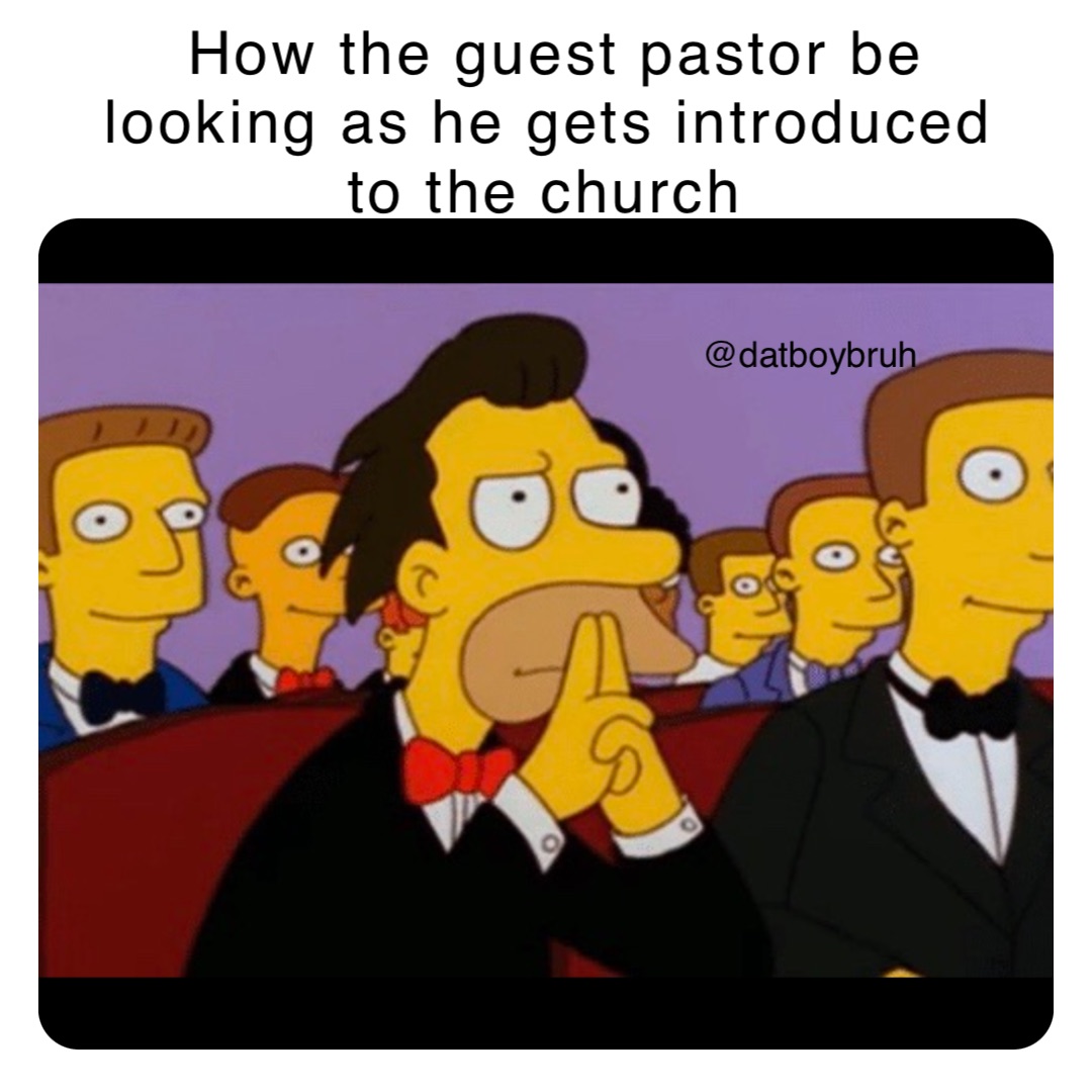How the guest pastor be looking as he gets introduced to the church ...
