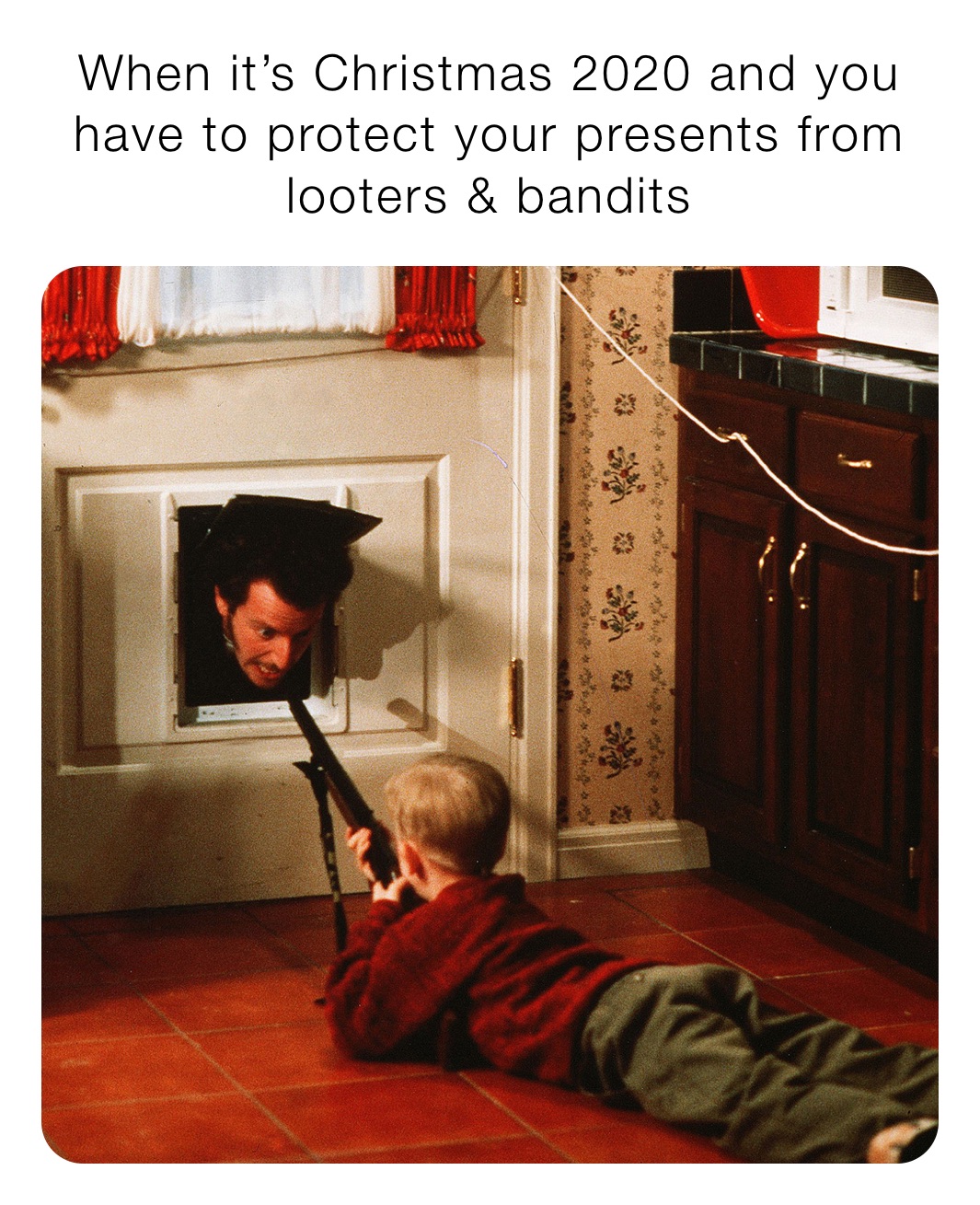 When it’s Christmas 2020 and you have to protect your presents from looters & bandits