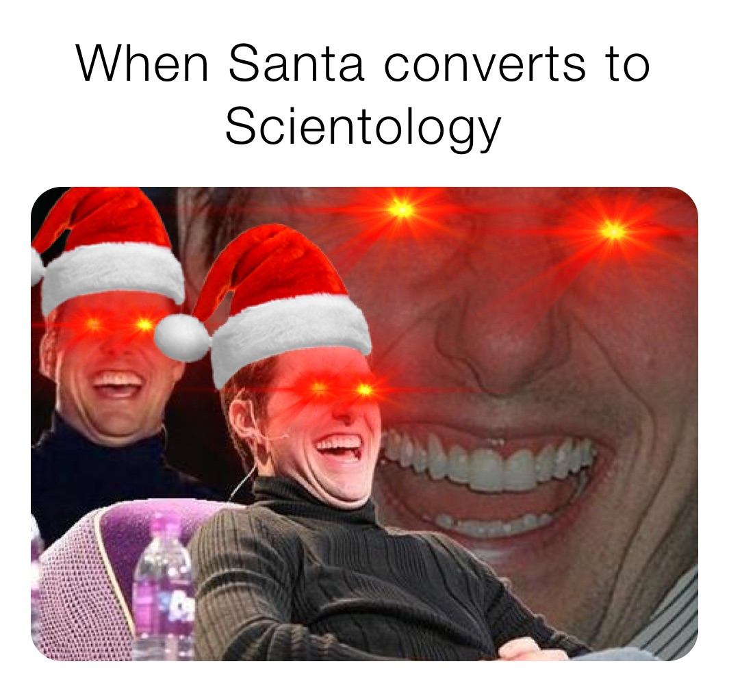 When Santa converts to Scientology