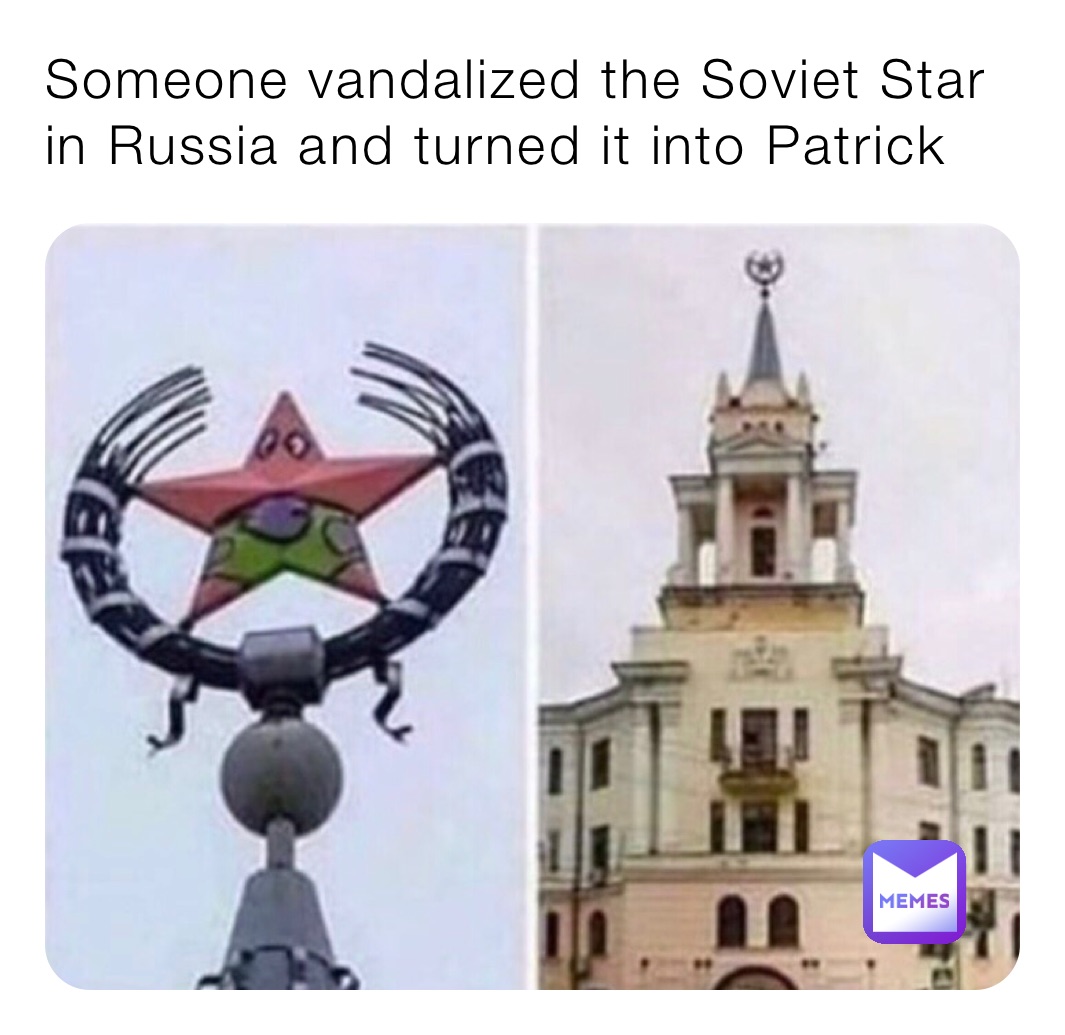 Someone vandalized the Soviet Star in Russia and turned it into Patrick
